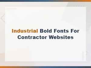 Bold Construction Fonts for Industrial Contractor Websites
